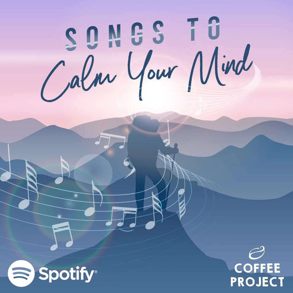Songs to Calm Your Mind | Coffee Project