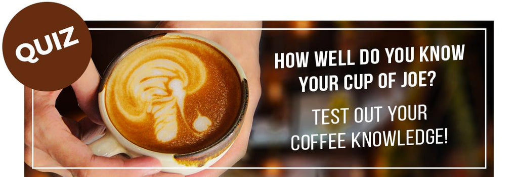 Test out your coffee knowledge!